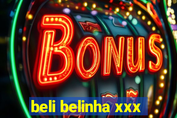 beli belinha xxx